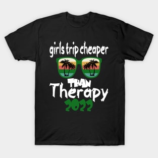 girls trip cheaper than therapy 2022 / 2023 T-Shirt